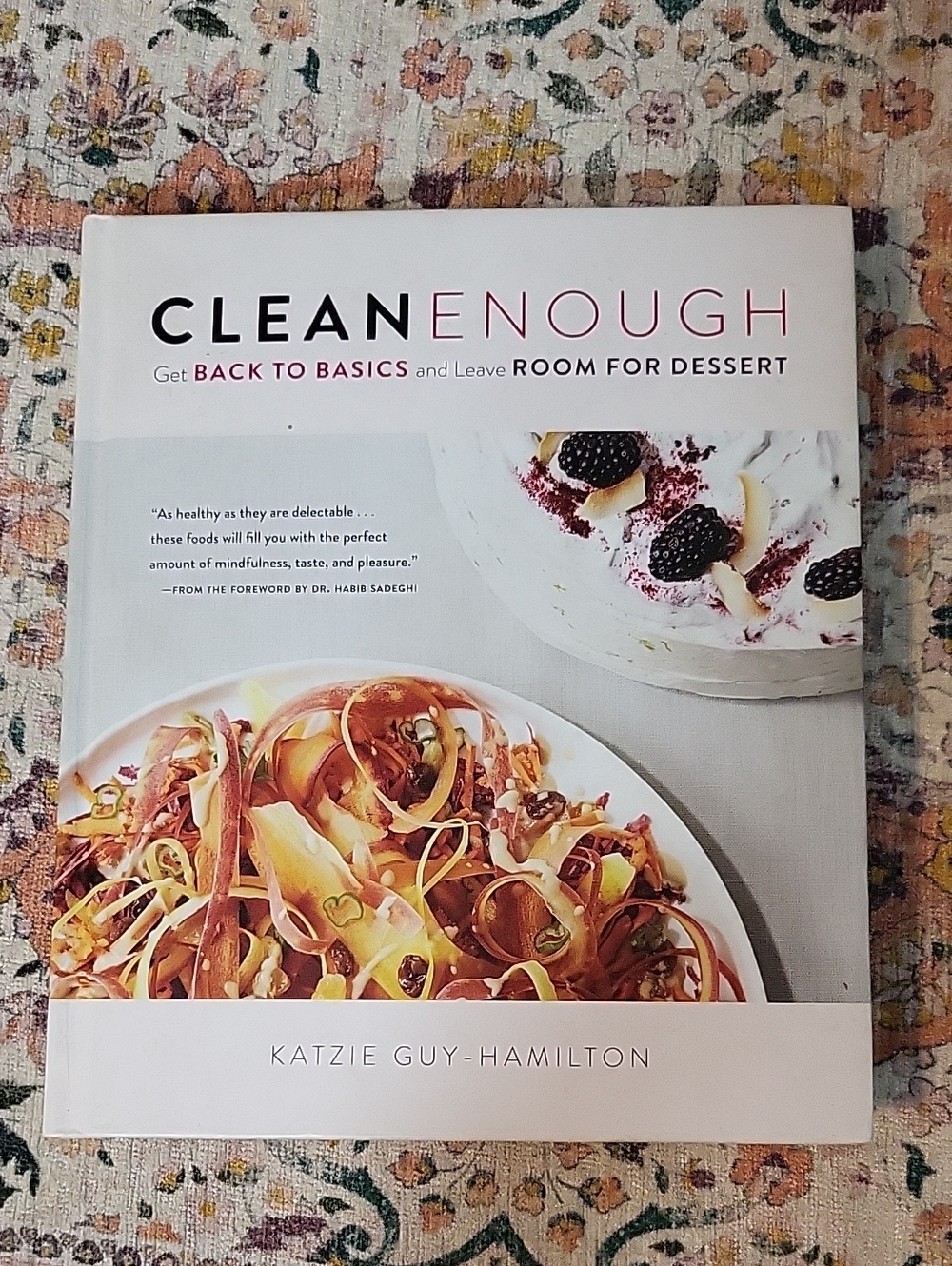 Clean Enough Cookbook by Katzie Guy-Hamilton Back To Basics Room For Dessert